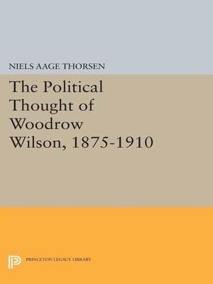 cover image of The Political Thought of Woodrow Wilson, 1875-1910